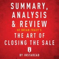 Summary__Analysis___Review_of_Brian_Tracy_s_The_Art_of_Closing_the_Sale
